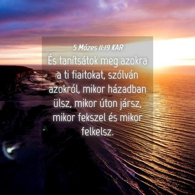 Picture 04 - 5 Mózes 11:19 KAR - És tanítsátok meg azokra a ti fiaitokat, - Bible Verse Picture