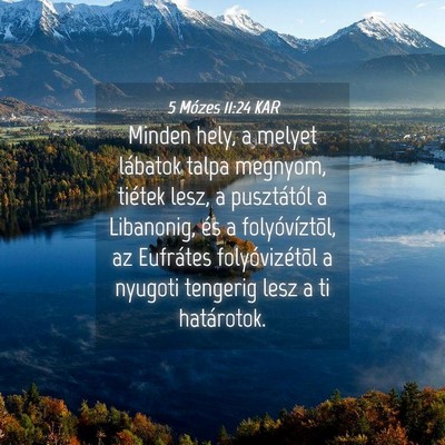 Picture 04 - 5 Mózes 11:24 KAR - Minden hely, a melyet lábatok talpa megnyom, - Bible Verse Picture