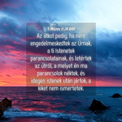 Picture 04 - 5 Mózes 11:28 KAR - Az átkot pedig, ha nem engedelmeskedtek az - Bible Verse Picture