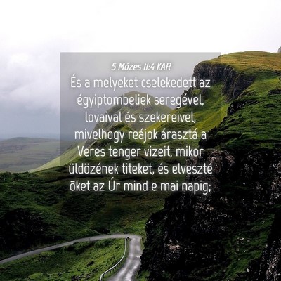Picture 04 - 5 Mózes 11:4 KAR - És a melyeket cselekedett az égyiptombeliek - Bible Verse Picture