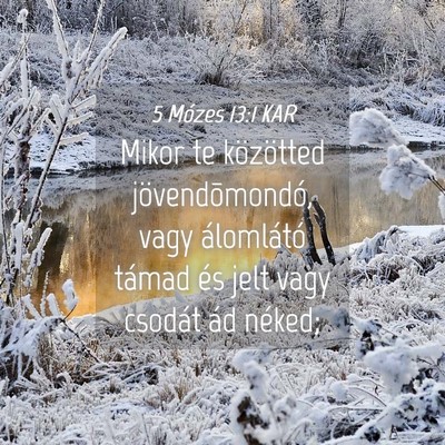 Picture 04 - 5 Mózes 13:1 KAR - Mikor te közötted jövendõmondó, vagy - Bible Verse Picture