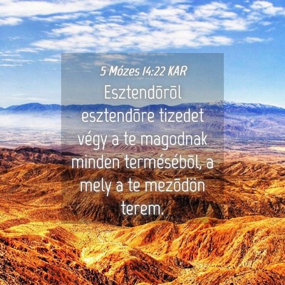 Picture 04 - 5 Mózes 14:22 KAR - Esztendõrõl esztendõre tizedet végy a te - Bible Verse Picture