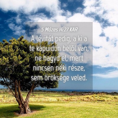 Picture 04 - 5 Mózes 14:27 KAR - A lévitát pedig, a ki a te kapuidon belõl van, - Bible Verse Picture