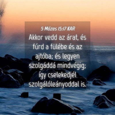 Picture 04 - 5 Mózes 15:17 KAR - Akkor vedd az árat, és fúrd a fülébe és az - Bible Verse Picture