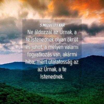 Picture 04 - 5 Mózes 17:1 KAR - Ne áldozzál az Úrnak, a te Istenednek olyan - Bible Verse Picture