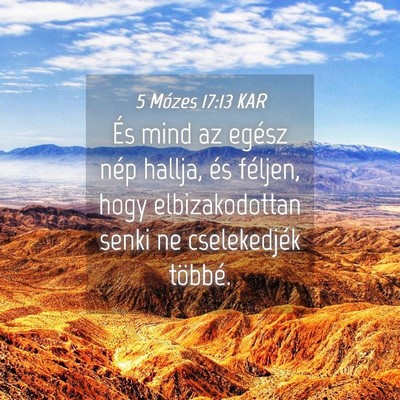 Picture 04 - 5 Mózes 17:13 KAR - És mind az egész nép hallja, és féljen, hogy - Bible Verse Picture