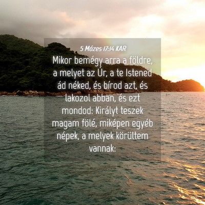 Picture 04 - 5 Mózes 17:14 KAR - Mikor bemégy arra a földre, a melyet az Úr, a - Bible Verse Picture