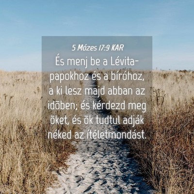 Picture 04 - 5 Mózes 17:9 KAR - És menj be a Lévita-papokhoz és a bíróhoz, a - Bible Verse Picture