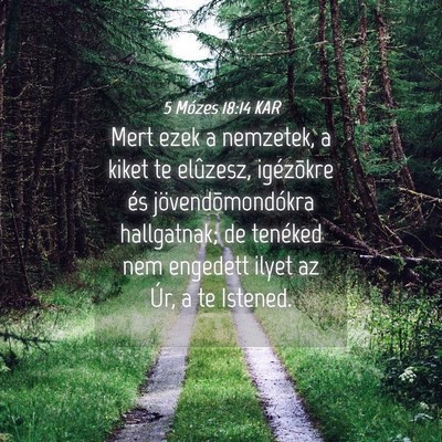 Picture 04 - 5 Mózes 18:14 KAR - Mert ezek a nemzetek, a kiket te elûzesz, - Bible Verse Picture