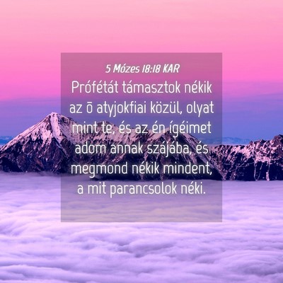 Picture 04 - 5 Mózes 18:18 KAR - Prófétát támasztok nékik az õ atyjokfiai - Bible Verse Picture