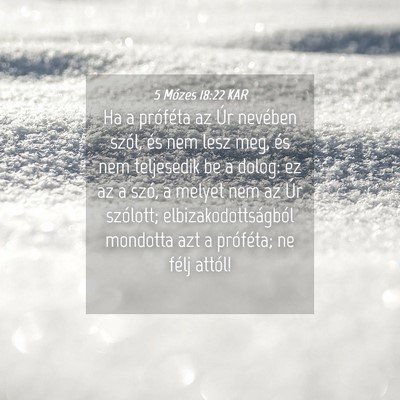 Picture 04 - 5 Mózes 18:22 KAR - Ha a próféta az Úr nevében szól, és nem - Bible Verse Picture