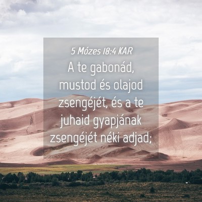 Picture 04 - 5 Mózes 18:4 KAR - A te gabonád, mustod és olajod zsengéjét, és - Bible Verse Picture