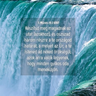 Picture 04 - 5 Mózes 19:3 KAR - Készítsd meg magadnak az utat [azokhoz], és - Bible Verse Picture