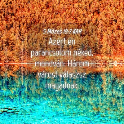 Picture 04 - 5 Mózes 19:7 KAR - Azért én parancsolom néked, mondván: Három - Bible Verse Picture