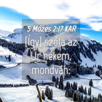 Picture 04 - 5 Mózes 2:17 KAR - [Így] szóla az Úr nékem, - Bible Verse Picture