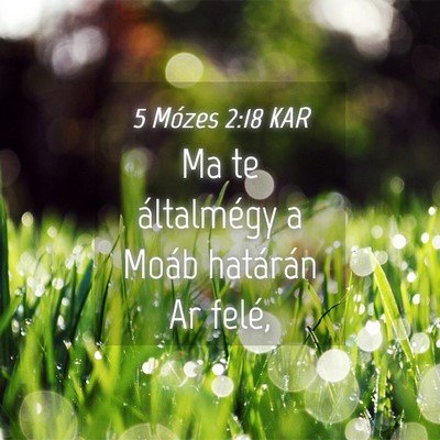 Picture 04 - 5 Mózes 2:18 KAR - Ma te általmégy a Moáb határán Ar - Bible Verse Picture