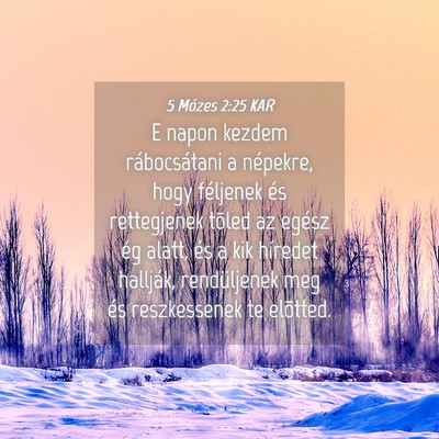 Picture 04 - 5 Mózes 2:25 KAR - E napon kezdem rábocsátani a népekre, hogy - Bible Verse Picture