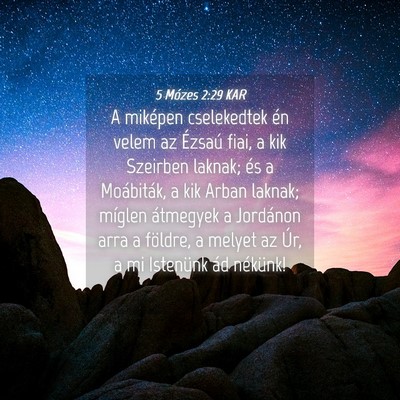 Picture 04 - 5 Mózes 2:29 KAR - A miképen cselekedtek én velem az Ézsaú fiai, - Bible Verse Picture