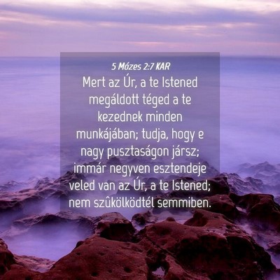 Picture 04 - 5 Mózes 2:7 KAR - Mert az Úr, a te Istened megáldott téged a te - Bible Verse Picture