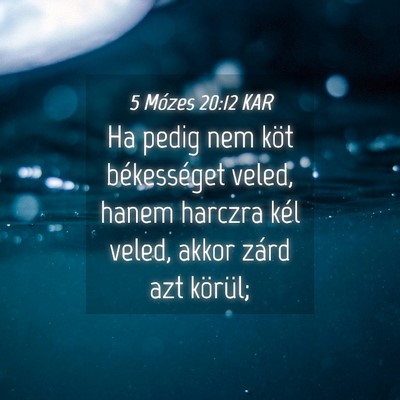 Picture 04 - 5 Mózes 20:12 KAR - Ha pedig nem köt békességet veled, hanem - Bible Verse Picture