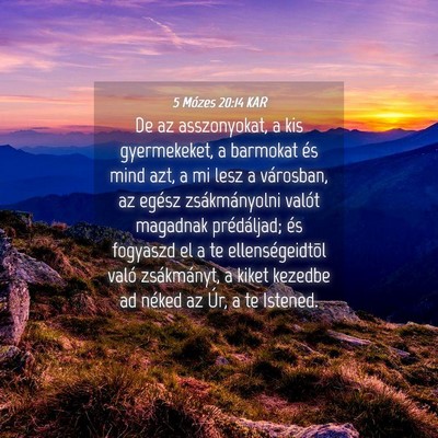 Picture 04 - 5 Mózes 20:14 KAR - De az asszonyokat, a kis gyermekeket, a barmokat - Bible Verse Picture
