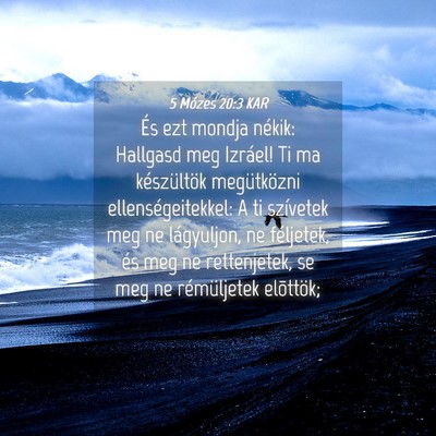 Picture 04 - 5 Mózes 20:3 KAR - És ezt mondja nékik: Hallgasd meg Izráel! Ti - Bible Verse Picture