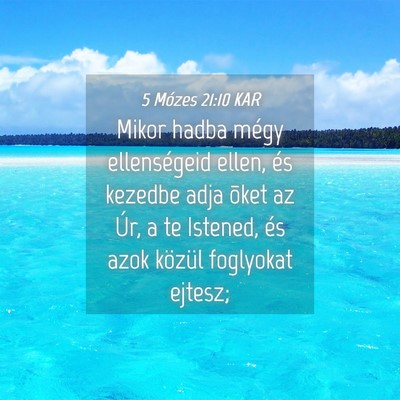 Picture 04 - 5 Mózes 21:10 KAR - Mikor hadba mégy ellenségeid ellen, és kezedbe - Bible Verse Picture