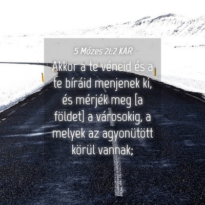 Picture 04 - 5 Mózes 21:2 KAR - Akkor a te véneid és a te bíráid menjenek ki, - Bible Verse Picture
