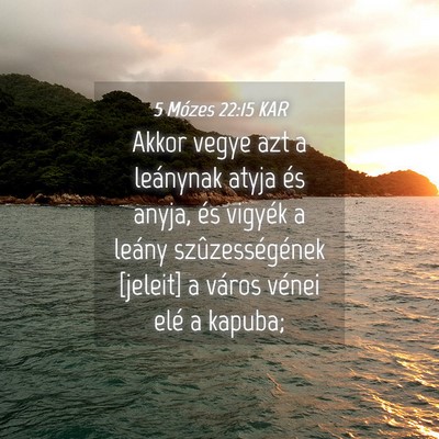 Picture 04 - 5 Mózes 22:15 KAR - Akkor vegye azt a leánynak atyja és anyja, és - Bible Verse Picture