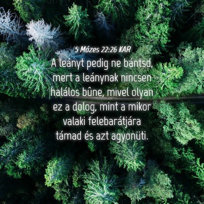 Picture 04 - 5 Mózes 22:26 KAR - A leányt pedig ne bántsd, mert a leánynak - Bible Verse Picture