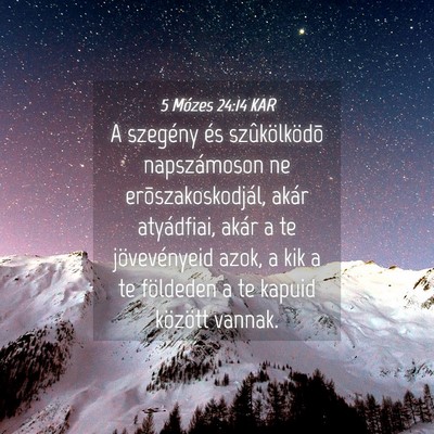 Picture 04 - 5 Mózes 24:14 KAR - A szegény és szûkölködõ napszámoson ne - Bible Verse Picture