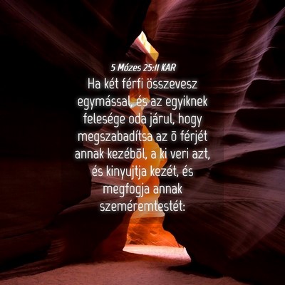 Picture 04 - 5 Mózes 25:11 KAR - Ha két férfi összevesz egymással, és az - Bible Verse Picture