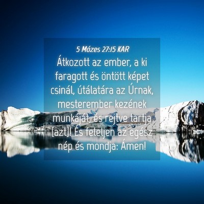 Picture 04 - 5 Mózes 27:15 KAR - Átkozott az ember, a ki faragott és öntött - Bible Verse Picture