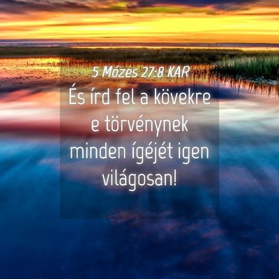 Picture 04 - 5 Mózes 27:8 KAR - És írd fel a kövekre e törvénynek minden - Bible Verse Picture