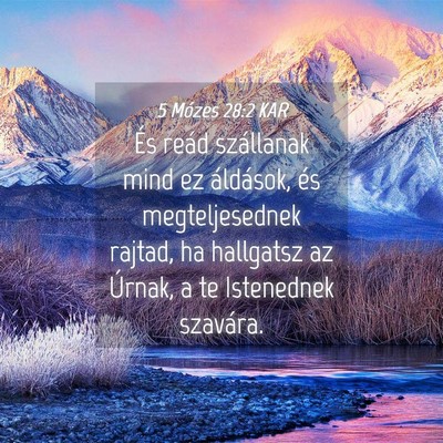 Picture 04 - 5 Mózes 28:2 KAR - És reád szállanak mind ez áldások, és - Bible Verse Picture