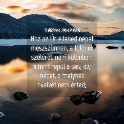 Picture 04 - 5 Mózes 28:49 KAR - Hoz az Úr ellened népet meszszünnen, a - Bible Verse Picture