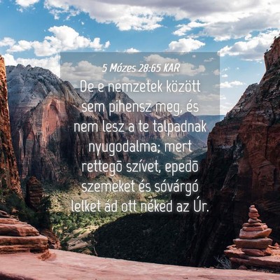 Picture 04 - 5 Mózes 28:65 KAR - De e nemzetek között sem pihensz meg, és nem - Bible Verse Picture