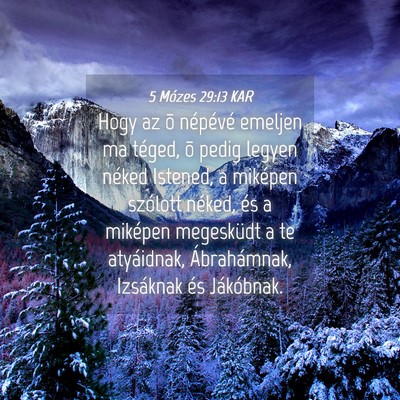 Picture 04 - 5 Mózes 29:13 KAR - Hogy az õ népévé emeljen ma téged, õ pedig - Bible Verse Picture