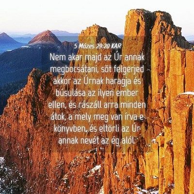 Picture 04 - 5 Mózes 29:20 KAR - Nem akar majd az Úr annak megbocsátani, sõt - Bible Verse Picture