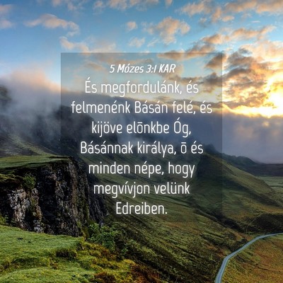 Picture 04 - 5 Mózes 3:1 KAR - És megfordulánk, és felmenénk Básán felé, - Bible Verse Picture