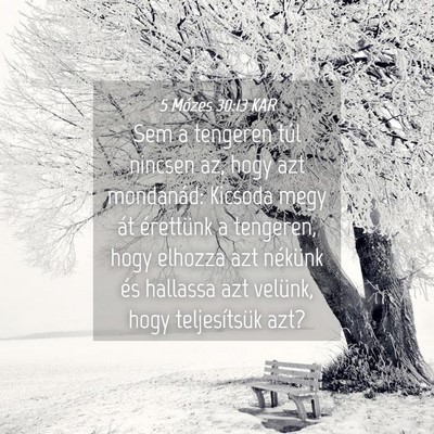 Picture 04 - 5 Mózes 30:13 KAR - Sem a tengeren túl nincsen az, hogy azt - Bible Verse Picture
