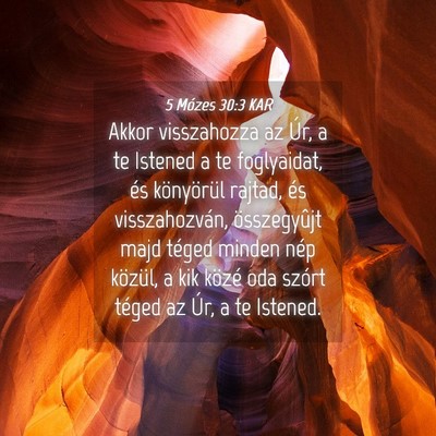 Picture 04 - 5 Mózes 30:3 KAR - Akkor visszahozza az Úr, a te Istened a te - Bible Verse Picture