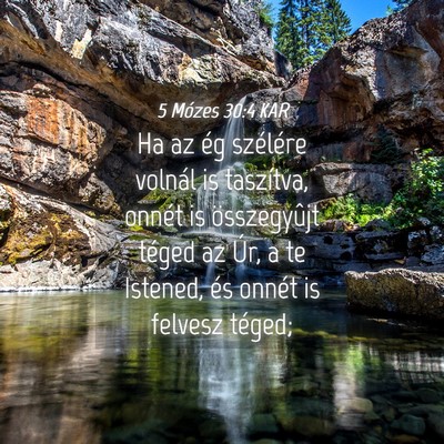 Picture 04 - 5 Mózes 30:4 KAR - Ha az ég szélére volnál is taszítva, onnét - Bible Verse Picture