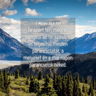 Picture 04 - 5 Mózes 30:8 KAR - Te azért térj meg, és hallgass az Úr - Bible Verse Picture