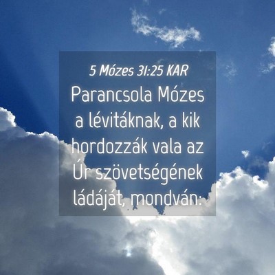 Picture 04 - 5 Mózes 31:25 KAR - Parancsola Mózes a lévitáknak, a kik - Bible Verse Picture