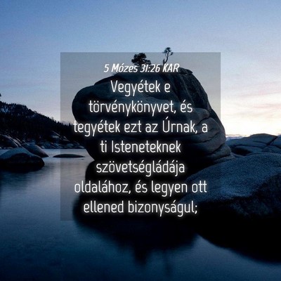 Picture 04 - 5 Mózes 31:26 KAR - Vegyétek e törvénykönyvet, és tegyétek ezt - Bible Verse Picture