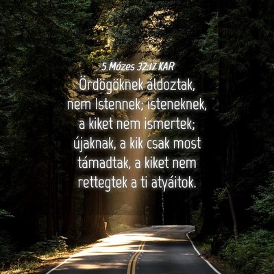 Picture 04 - 5 Mózes 32:17 KAR - Ördögöknek áldoztak, nem Istennek; - Bible Verse Picture