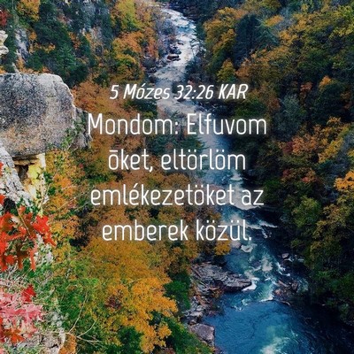 Picture 04 - 5 Mózes 32:26 KAR - Mondom: Elfuvom õket, eltörlöm emlékezetöket - Bible Verse Picture