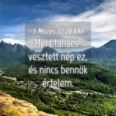 Picture 04 - 5 Mózes 32:28 KAR - Mert tanács-vesztett nép ez, és nincs bennök - Bible Verse Picture