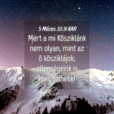 Picture 04 - 5 Mózes 32:31 KAR - Mert a mi Kõsziklánk nem olyan, mint az õ - Bible Verse Picture